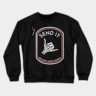 Send It No Victory Without Sacrifice (on back) T-Shirt Crewneck Sweatshirt